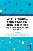 Indranil (Instiute of Rural Management Anand De, Indranil (Instiute of Rural Management Anand ( De, Soumyadip Chattopadhyay, Soumyadip (Visva-Bharati University Chattopadhyay, Indranil De, Indranil (Instiute of Rural Management Anand De... - Covid-19 Pandemic, Public Policy, and Institutions in India