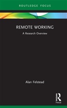 Alan Felstead, Alan (Cardiff University Felstead, Alan (Cardiff University) Felstead, Alan (University of Cardiff Felstead - Remote Working