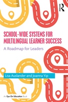 Lisa Auslander, Lisa Yip Auslander, Joanna Yip - School-Wide Systems for Multilingual Learner Success