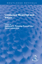 Edmund C. (Middlesex University Penning-Rowsell, Edmund C. Lowenthal Penning-Rowsell, David Lowenthal, Edmund C. Penning-Rowsell, Edmund C. (Middlesex University Penning-Rowsell - Landscape Meanings and Values