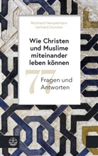 Gerhard Duncker, Reinhard Hempelmann - Wie Christen und Muslime miteinander leben können