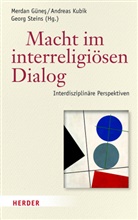 Merdan Günes, Merdan Güneş, Andrea Kubik, Andreas Kubik, Georg Steins - Macht im interreligiösen Dialog