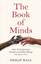Philip Ball - The Book of Minds