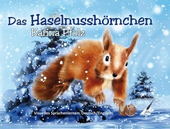 Karina Pfolz,  Karina Verlag, Karin Verlag - Das Haselnusshörnchen - The Hazelnut Squirrel
