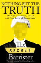 The Secret Barrister, The Secret Barrister - Nothing But the Truth