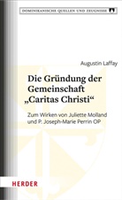 Augustin Laffay - Die Gründung der Gemeinschaft "Caritas Christi"