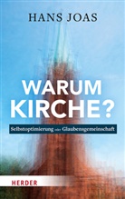 Hans Joas - Warum Kirche?