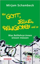 Mirjam Schambeck - Von Gott, Jesus, Religionen und so