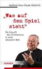 Jean Claude Kardinal Hollerich, Jean-Claude Hollerich, Jean-Claude (Kardinal) Hollerich, Jean-Claude Kardinal Hollerich, Ambrosio, Ambrosio... - 'Was auf dem Spiel steht'