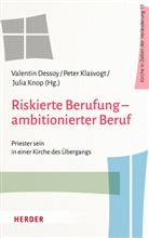 Valentin Dessoy, Pete Klasvogt, Peter Klasvogt, Julia Knop - Riskierte Berufung - ambitionierter Beruf