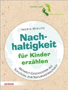 Ingrid Miklitz - Nachhaltigkeit für Kinder erzählen