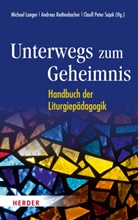 Michae Langer, Michael Langer, Clauss Peter Sajak, Andrea Redtenbacher, Andreas Redtenbacher, Clauß Peter Sajak - Unterwegs zum Geheimnis