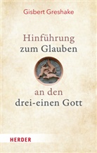 Gisbert Greshake - Hinführung zum Glauben an den drei-einen Gott