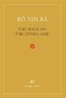 Bô Yin Râ - The Book On The Living God, Second Edition