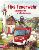 Michael Engler, René Amthor - Fips Feuerwehr - Kleine Reifen, große Abenteuer