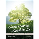 Reinhard Ellsel, Anke Will, Will  Anke - Starke Wurzeln wünsch ich Dir