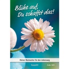 Anke Will, Will  Anke - Blühe auf, Du schaffst das!