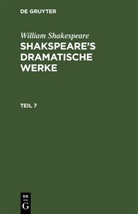 William Shakespeare - William Shakespeare: Shakspeare's dramatische Werke - Teil 7: William Shakespeare: Shakspeare's dramatische Werke. Teil 7