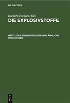 Richard Escales - Die Explosivstoffe - Heft 1: Das Schwarzpulver und ähnliche Mischungen