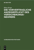 Klaus Koops - Die vorvertragliche Anzeigepflicht des Versicherungsnehmers