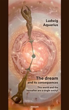 Ludwig Aquarius, Ludwig Aquarius - The dream and its consequences