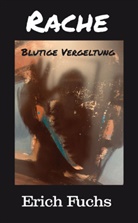 Erich Fuchs - Rache