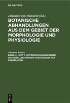Johannes Reinke, Johannes Von Hanstein - Botanische Abhandlungen aus dem Gebiet der Morphologie und Physiologie - Band 4, Heft 1: Untersuchungen ueber die Quellung einiger vegetabilischer Substanzen