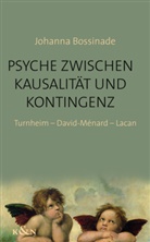 Johanna Bossinade - Psyche zwischen Kausalität und Kontingenz