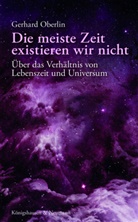Gerhard Oberlin - Die meiste Zeit existieren wir nicht