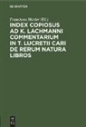 Franciscus Harder - Index Copiosus ad K. Lachmanni Commentarium in T. Lucretii Cari De Rerum Natura Libros