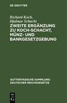 Richard Koch, Hjalmar Schacht - Zweite Ergänzung zu Koch-Schacht, Münz- und Bankgesetzgebung