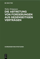 Walter Brügmann - Die Abtretung von Forderungen aus gegenseitigen Verträgen