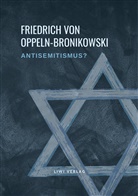 Friedrich von Oppeln-Bronikowski, Friedrich von Oppeln-Bronikowski - Antisemitismus?