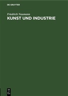 Friedrich Naumann - Kunst und Industrie