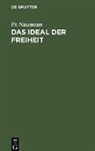 Fr. Naumann - Das Ideal der Freiheit