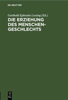 Gotthold Ephraim Lessing - Die Erziehung des Menschengeschlechts