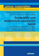 Katri Hagen, Katrin Hagen, Wilhel Schwendemann, Wilhelm Schwendemann, Detl Theobald, Detlev G. Theobald... - Sterbehilfe und medizinisch-assistierter Suizid