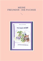 Marion Kisslinger - Meine Freundin - die Fuchsie