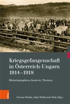 Verena Moritz, Barbara Stelzl-Marx, Walleczek-, Julia Walleczek-Fritz - Kriegsgefangenschaft in Österreich-Ungarn 1914-1918