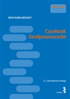 Wolfgang Wessely - Casebook Strafprozessrecht
