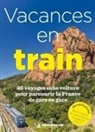 Collectif, Manufacture française des pneumatiques Michelin, MICHELI, Michelin - Vacances en train : 40 voyages sans voiture pour parcourir la France de gare en gare