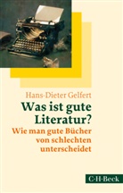 Hans-Dieter Gelfert - Was ist gute Literatur?