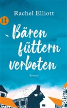 Rachel Elliott - Bären füttern verboten