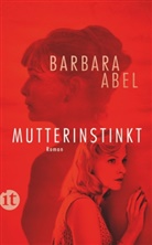 Barbara Abel - Mutterinstinkt