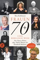 Rita Kohlmaier - Frauen 70+ Cool. Rebellisch. Weise.