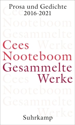 Cees Nooteboom, Susann Schaber, Susanne Schaber - Gesammelte Werke - Band 11: Prosa und Gedichte 2016 - 2021