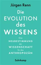 Jürgen Renn - Die Evolution des Wissens