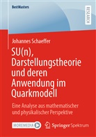 Johannes Schaeffer - SU(n), Darstellungstheorie und deren Anwendung im Quarkmodell