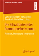 Daniela Böhringer, Roma Felde, Roman Felde, Svea Korff, Svea Korff u a, Linda Maack - Die Situation(en) der Promotionsbetreuung