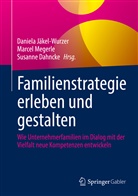 Susanne Dahncke, Daniela Jäkel-Wurzer, Marce Megerle, Marcel Megerle - Familienstrategie erleben und gestalten